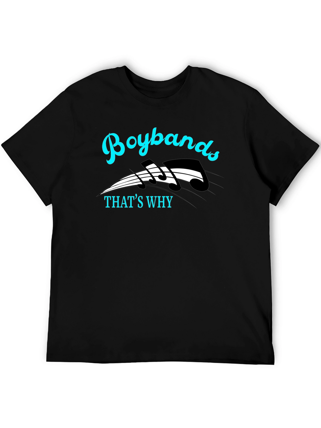 Boybands Thats Why Graphic T-Shirt