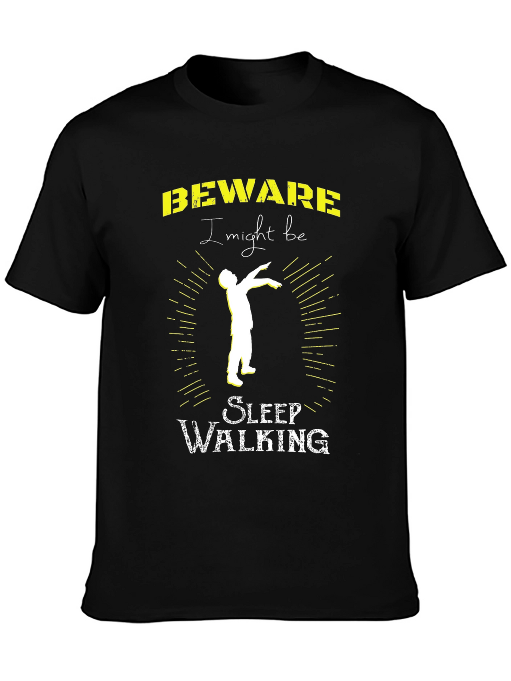 Beware I Might Be Sleep Walking T-Shirt