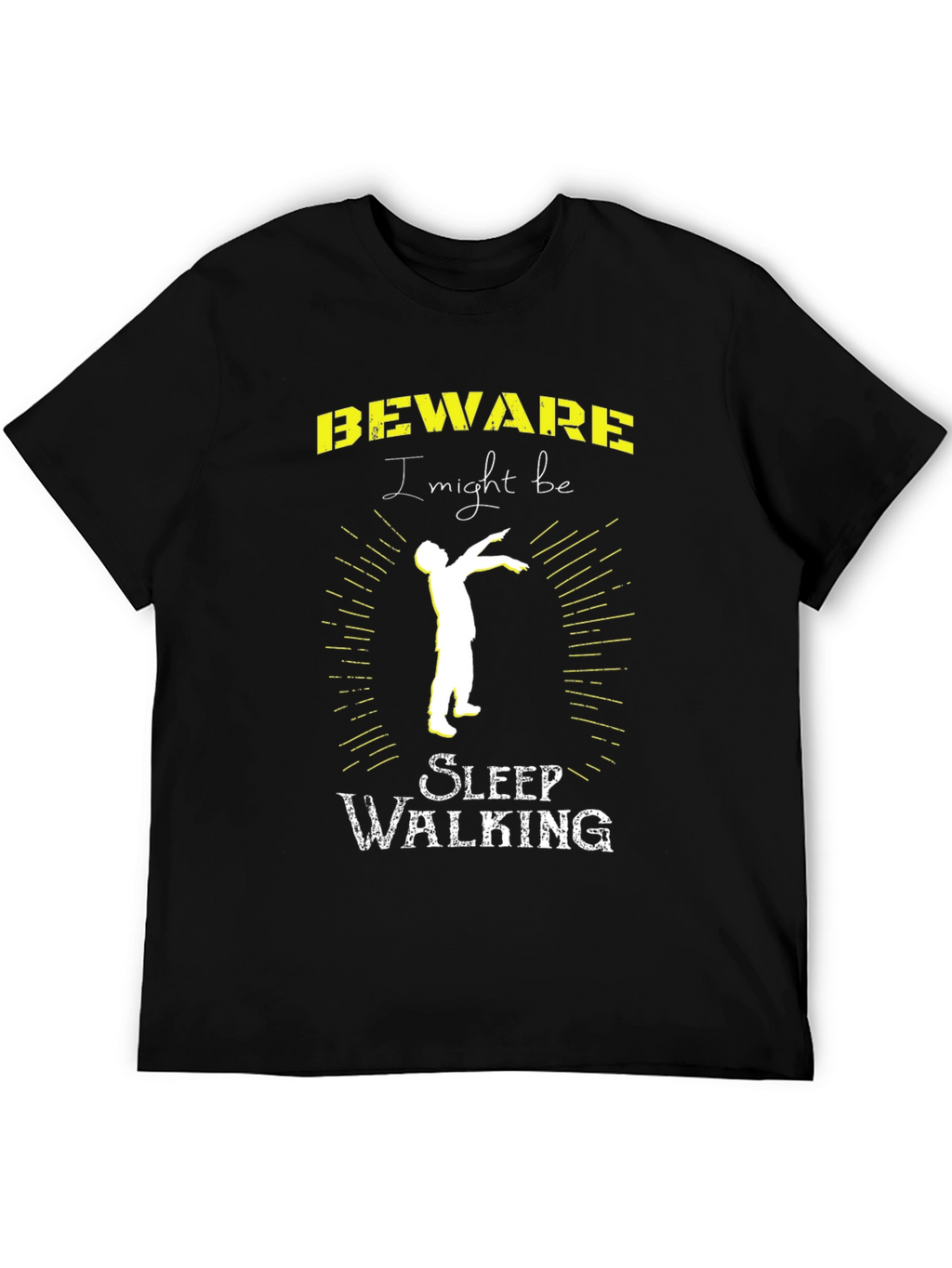 Beware I Might Be Sleep Walking T-Shirt