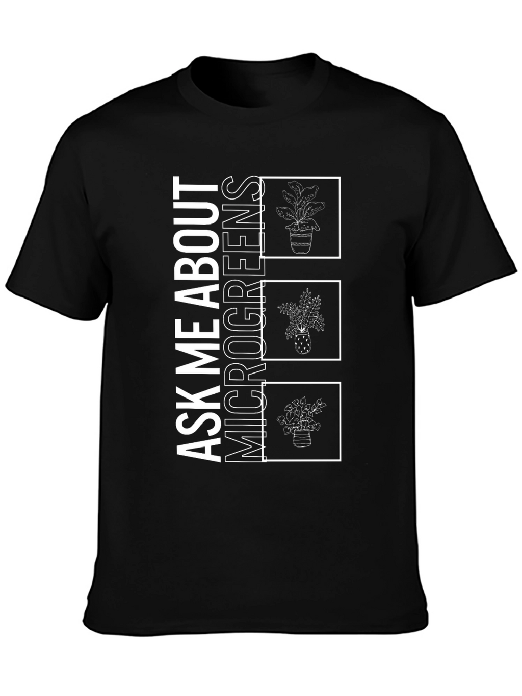 Ask Me About Microgreens Graphic Tee