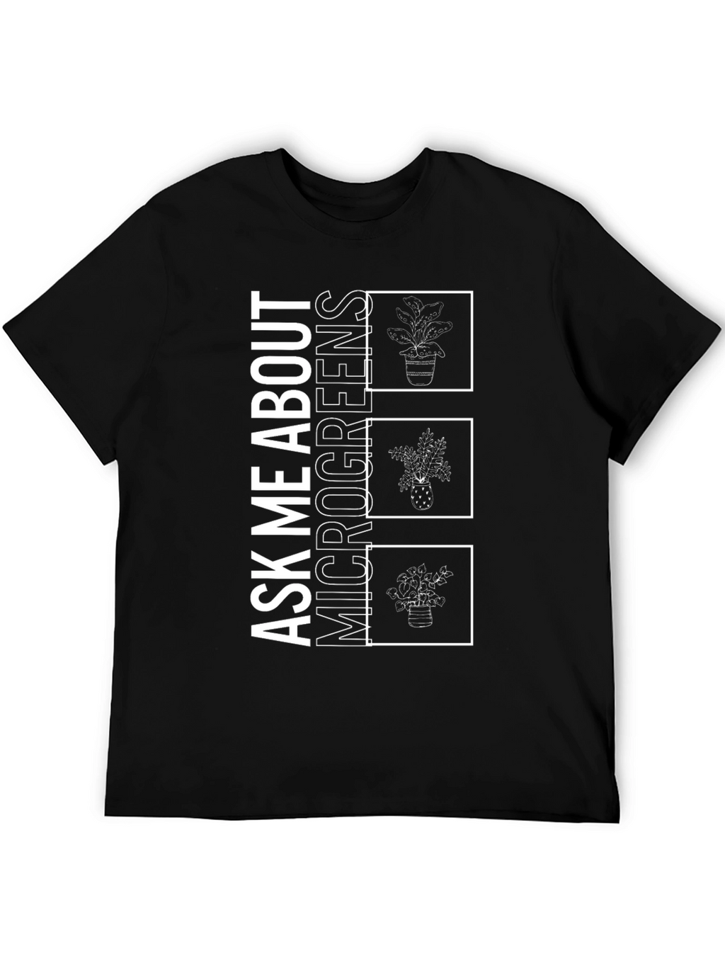 Ask Me About Microgreens Graphic Tee