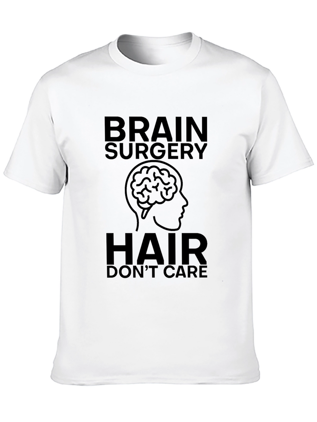 Brain Surgery Hair Dont Care Black T-Shirt