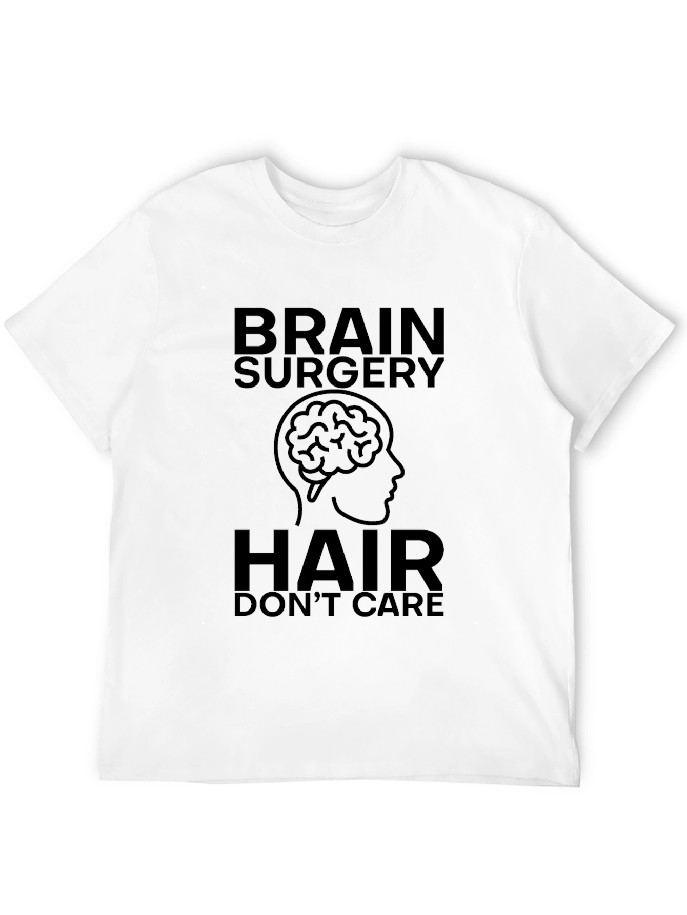 Brain Surgery Hair Dont Care Black T-Shirt