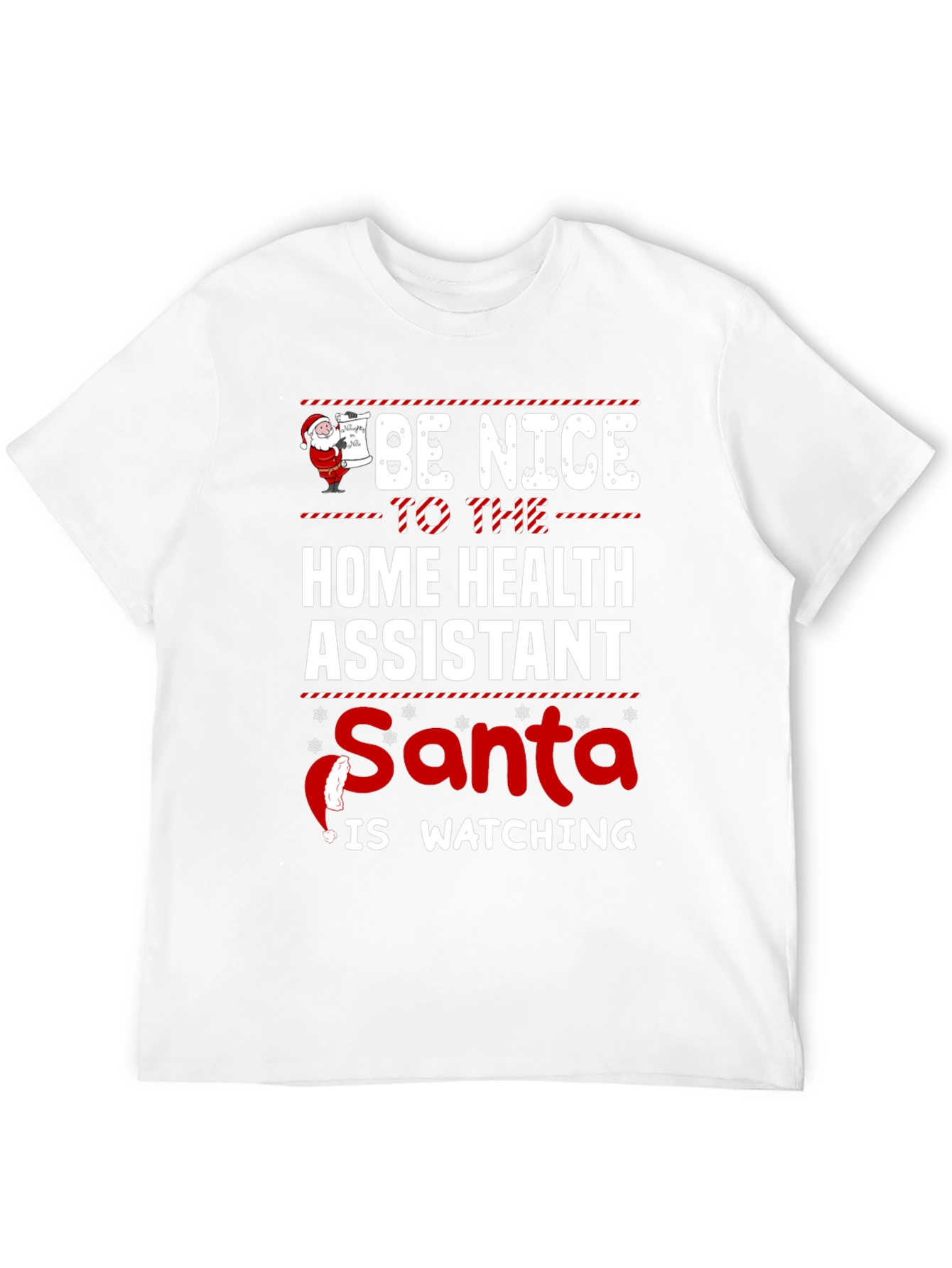 Be Nice To Home Health Assistant Santa Is Watching T-Shirt