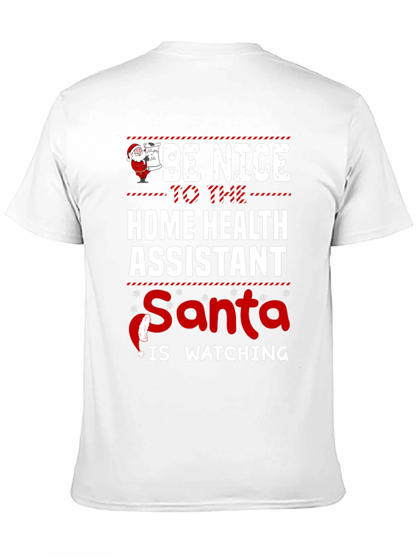 Be Nice To Home Health Assistant Santa Is Watching T-Shirt