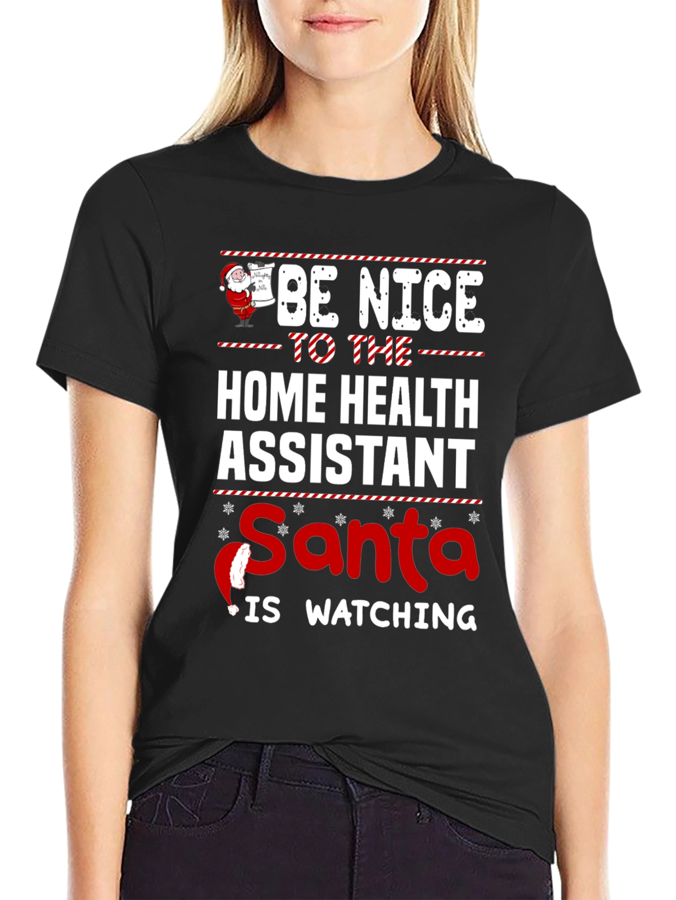 Be Nice To Home Health Assistant Santa Is Watching T-Shirt